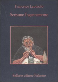 Scrivano Ingannamorte  di Laudadio Francesco - Libro