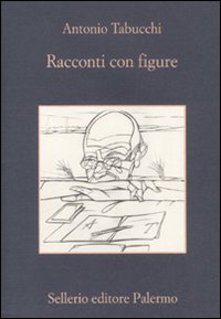 Racconti Con Figure di Tabucchi Antonio - libri Racconti Con Figure di Tabucchi Antonio - libri