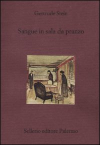 Sangue In Sala Da Pranzo di Stein Gertrude - libri Sangue In Sala Da Pranzo di Stein Gertrude - libri