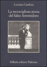 Meravigliosa Storia Del Falso Artemidoro  di Canfora Luciano - Libro Meravigliosa Storia Del Falso Artemidoro  di Canfora Luciano - Libro