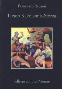 Caso Kakoiannis-sforza (il) di Recami Francesco - Libro Caso Kakoiannis-sforza (il) di Recami Francesco - Libro