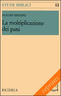 Moltiplicazione Dei Pani (la)  di Heising Alkuin - Libro