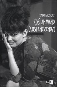 Cosi`_Amavano_Cosi`_Ameremo?_-Moscati_Italo