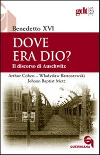 Dove Era Dio Il Discorso Di Auschwitz  di Benedetto Xvi (joseph Ratzinge - libri