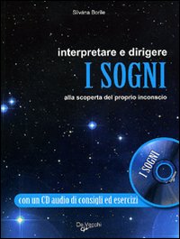 Interpretare E Dirigere I Sogni Con Cd  di S. Borile - Libro