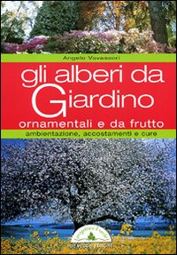 Alberi Da Giardino Ornamentali E Da Frutto di Vavassori A. - libri Alberi Da Giardino Ornamentali E Da Frutto di Vavassori A. - libri