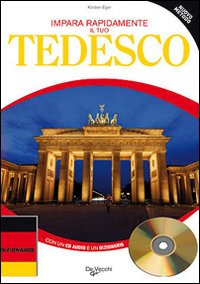 Impara Rapidamente Il Tuo Tedesco di Aa.vv. - libri Impara Rapidamente Il Tuo Tedesco di Aa.vv. - libri