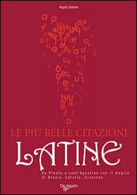 Piu Belle Citazioni Latine (le) di Zanoner Angela - libri Piu Belle Citazioni Latine (le) di Zanoner Angela - libri