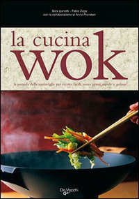 Cucina Wok di Gianotti-zago - libri Cucina Wok di Gianotti-zago - libri