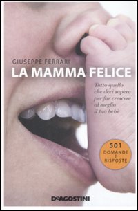 Mamma_Felice_Tutto_Quello_Che_Devi_Sapere_-Ferrari_Giuseppe