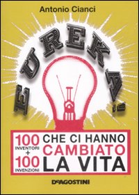 Eureka!_100_Inventorioni_Che_Ci_Hanno_Cambiat_-Cianci_Antonio