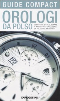 Orologi_Da_Polso._Conoscere_E_Collezionare_Il_-De_Vecchi_Paolo;_Uglietti_Albe