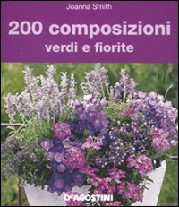200 Composizioni Verdi E Fiorite  di Smith Soanna - libri