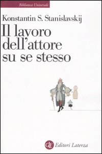 Lavoro Dell`attore Su Se Stesso di Stanislavskij Konstantin - libri Lavoro Dell`attore Su Se Stesso di Stanislavskij Konstantin - libri