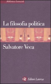 Filosofia Politica di Veca Salvatore - libri Filosofia Politica di Veca Salvatore - libri