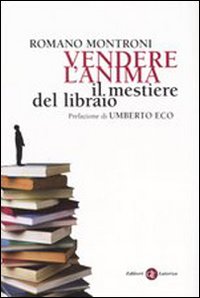 Vendere_L`anima_Il_Mestiere_Del_Libraio_-Montroni_Romano