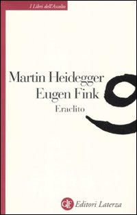 Eraclito  di Heidegger Martin Fink Eugen - libri