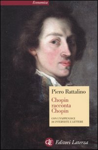 Chopin Racconta Chopin  di Rattalino Piero - libri