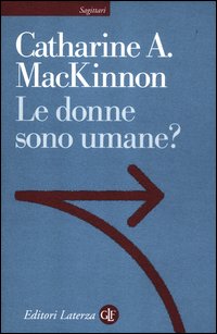 Donne Sono Umane di Mackinnon Catharine A. - libri Donne Sono Umane di Mackinnon Catharine A. - libri