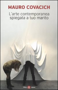 Arte_Contemporanea_Spiegata_A_Tuo_Marito_-Covacich_Mauro