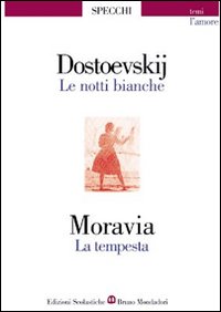 Notti Bianche-la Tempesta (le)  di Dostoevskij Fedor Moravia Albe - libri