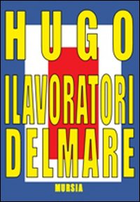 Lavoratori Del Mare di Hugo Victor - libri Lavoratori Del Mare di Hugo Victor - libri