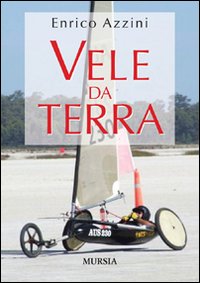 Vele Da Terra  di Azzini Enrico - libri