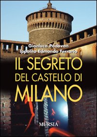 Segreto Del Castello Di Milano  di Apdovan Gianluca; Ferrario E.i - Libro