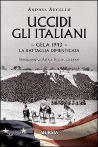 Uccidi Gli Italiani  di Augello Andrea - libri