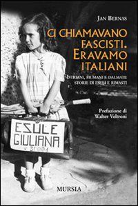 Ci_Chiamavano_Fascisti_Eravamo_Italiani_-Bernas_Jan