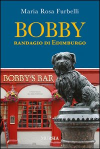 Bobby_Randagio_Di_Edimburgo_-Furbelli_M._Rosa