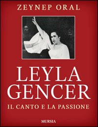 Leyla_Gencer_Il_Canto_E_La_Passione_-Oral_Zeynep