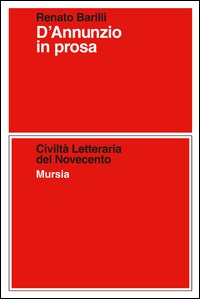 D`annunzio In Prosa di Barilli Renato - libri D`annunzio In Prosa di Barilli Renato - libri