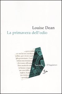 Primavera Dell`odio (la)  di Dean Louise - libri