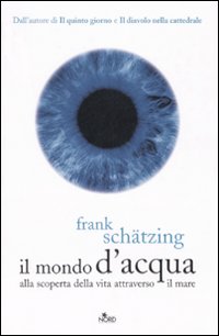 Mondo_D`acqua_Alla_Scoperta_Della_Vita_Attrav_-Schatzing_Frank