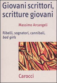 Giovani Scrittori Scritture Giovani  di Arcangeli Massimo - libri