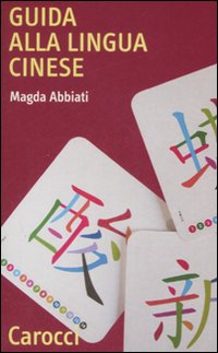 Guida Alla Lingua Cinese  di Abbiati Magda - libri