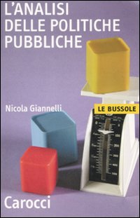 Analisi Delle Politiche Pubbliche (l`)  di Giannelli Nicola - Libro