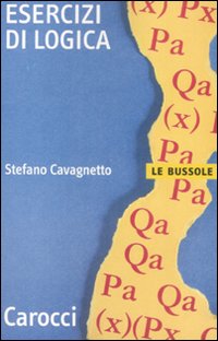 Esercizi Di Logica  di Cavagnetto Stefano - Libro Esercizi Di Logica  di Cavagnetto Stefano - Libro