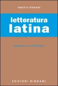Esame Di Letteratura Latina  di Bignami Ernesto - libri