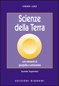 Scienze Della Terra  di Luce Chiara - Libro