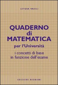 Quaderno Di Matematica Per Universita` di Vaioli Letizia - libri Quaderno Di Matematica Per Universita` di Vaioli Letizia - libri