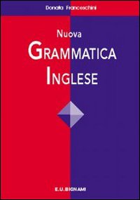 Nuova Grammatica Inglese di Francescini D. - Libro Nuova Grammatica Inglese di Francescini D. - Libro