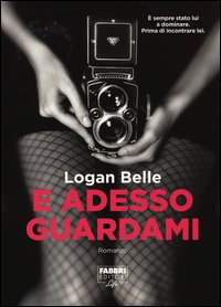 E_Adesso_Guardami_-Belle_Logan