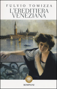 Ereditiera Veneziana  di Tomizza Fulvio - libri
