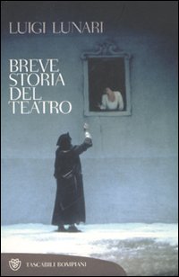 Breve Storia Del Teatro di Lunari Luigi - libri Breve Storia Del Teatro di Lunari Luigi - libri