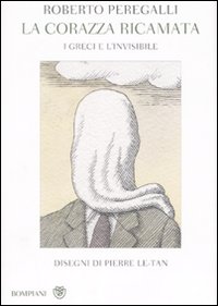 Corazza Ricamata. I Greci E L`invisibile (la)  di Peregalli Roberto - libri