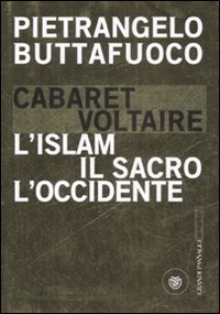 Cabaret_Voltaire_L`islam_Il_Sacro_L`occidente_-Buttafuoco_Pietrangelo