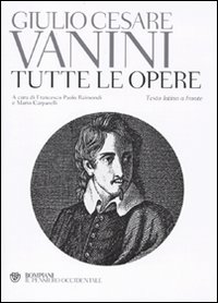 Tutte_Le_Opere_Testo_Latino_A_Fronte_-Vanini_Giulio_C.;_Raimondi_F.