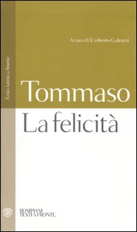 Felicita` Testo Latino A Fronte di Tommaso D`aquino San - Libro Felicita` Testo Latino A Fronte di Tommaso D`aquino San - Libro